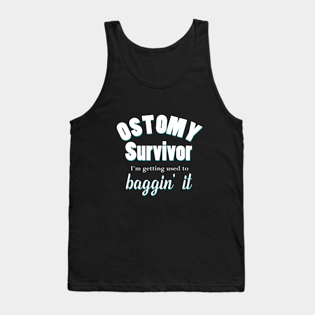 Ostomy Survivor "I'm Getting Used to Baggin' It" Tank Top by WordDesign